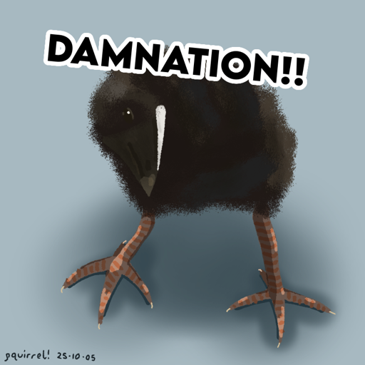 Drawing of a juvenile pūkeko, a type of bird that has dark fluff and 
                        big feet when young. The bird is making a stance and turning its head to 
                        look at the viewer. It stands in a featureless light blue plane. On top of 
                        the bird, the word "DAMNATION!!" can be seen.